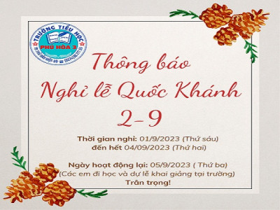 Trường Tiểu học Phú Hòa 3 thông báo Nghỉ lễ Quốc khánh 2-9